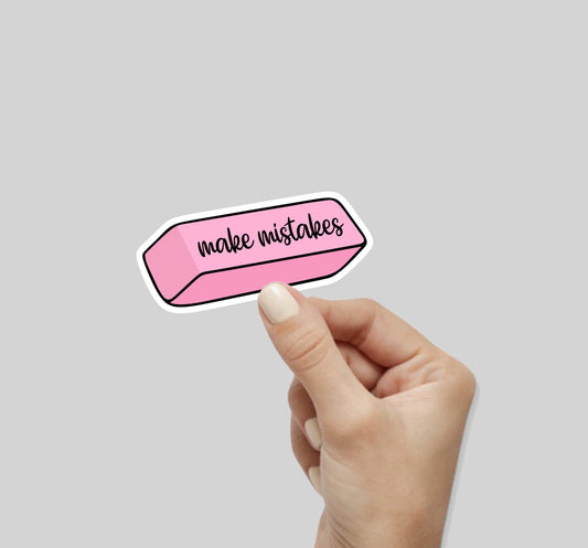 Make Mistakes Eraser Sticker